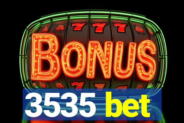 3535 bet